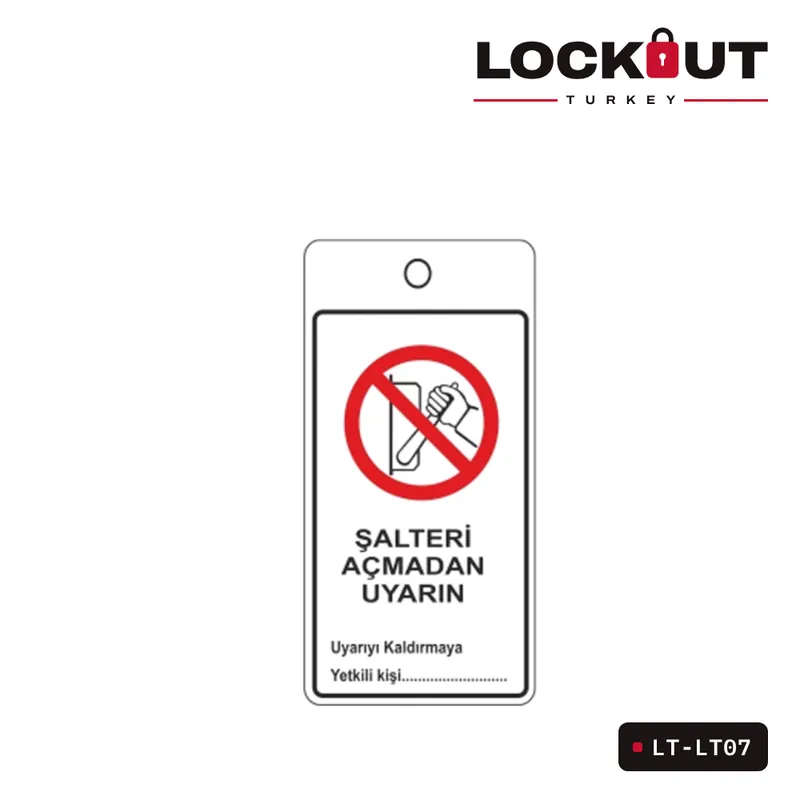 LT-LT07 Şalteri Açmadan Çalıştırmayın Askılı Uyarı Etiketi