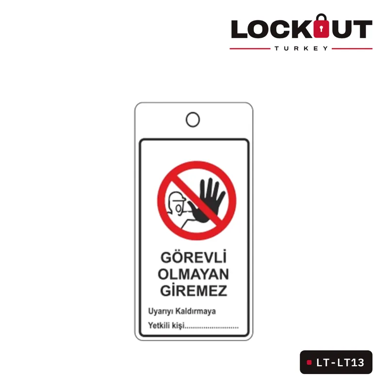 LT-LT13 Görevli Olmayan Giremez Askılı Uyarı Etiketi